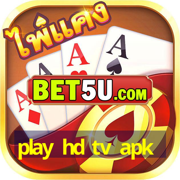 play hd tv apk